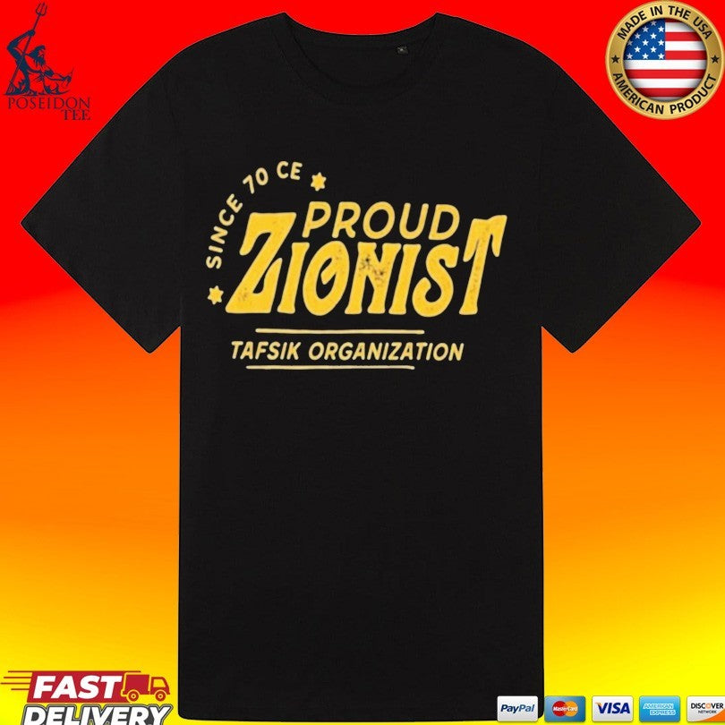 Since 70 CE Proud Zionist Tafsik Organization T-shirt