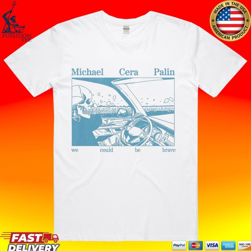 Some Michael Cera Palin We Could Be Brave Driver T-shirt