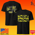 Songer What If I Say No T-shirt