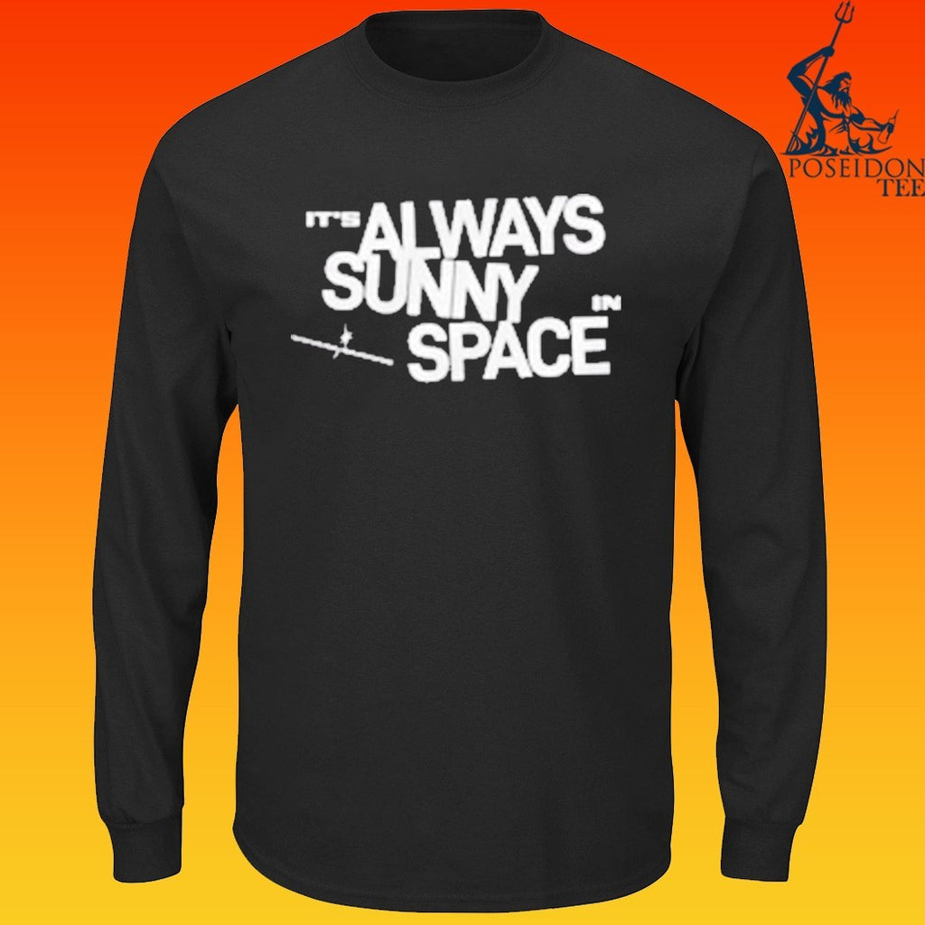 Spacex It’s Always Sunny In Space T-shirt