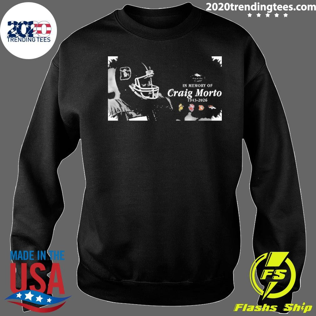Rest in Peace Craig Morton Feb 5, 1943 – May 9, 2026 Shirt