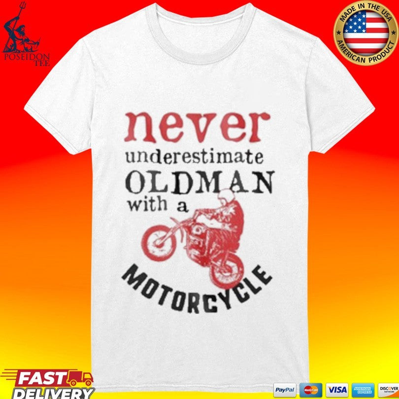 Srinivas Ganesh Never Underestimate An Old Man With A Motorcycle T-shirt