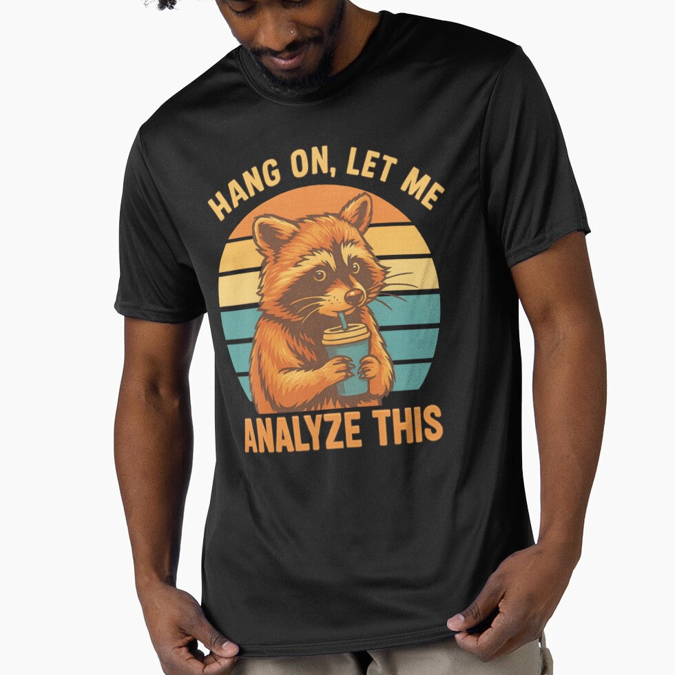 Funny Overthinking Raccoon Hang On Let Me Analyze by HRINGUR CLOTHES AND ACCESSORIES