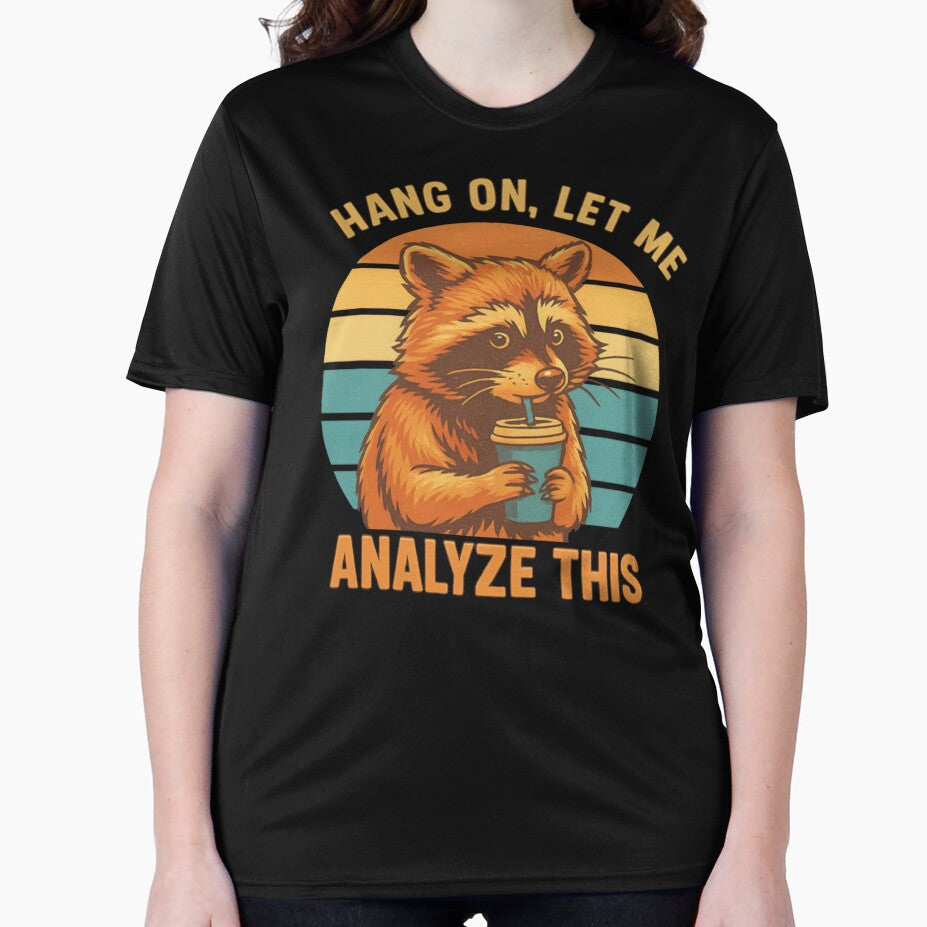 Funny Overthinking Raccoon Hang On Let Me Analyze by HRINGUR CLOTHES AND ACCESSORIES
