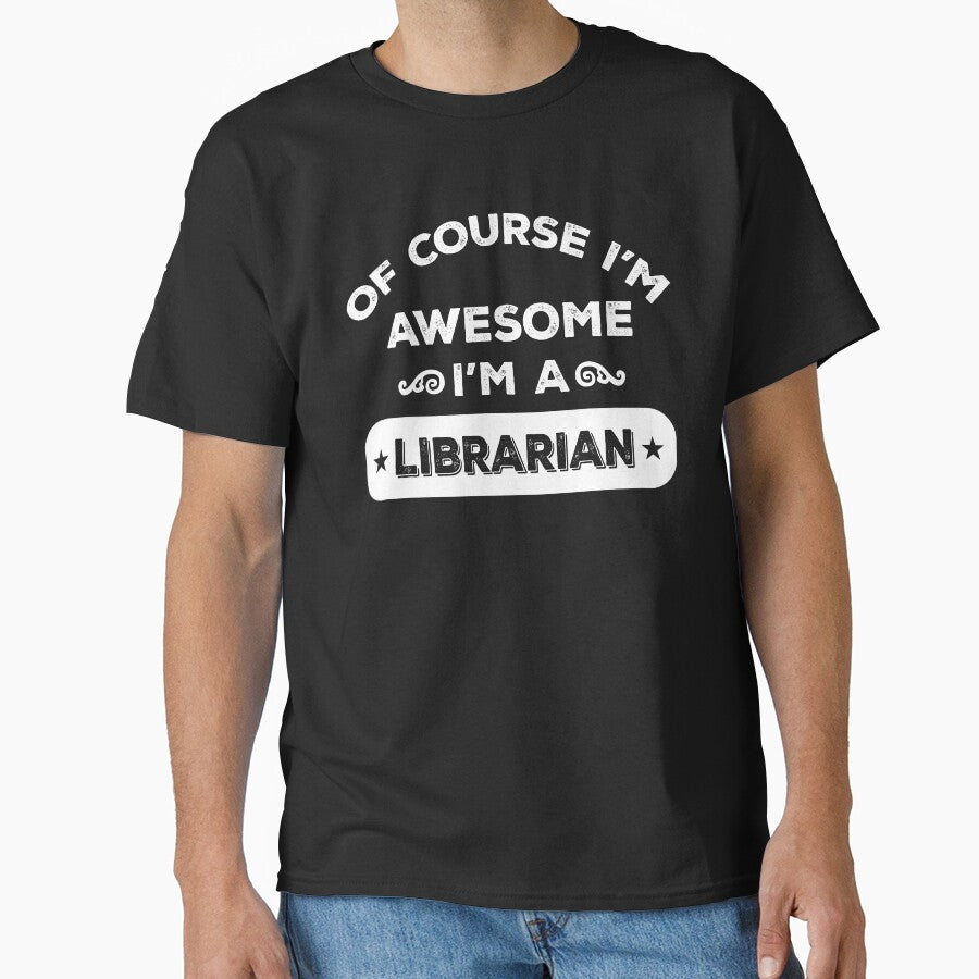 OF COURSE I'M AWESOME I'M A LIBRARIAN by inkedcreation
