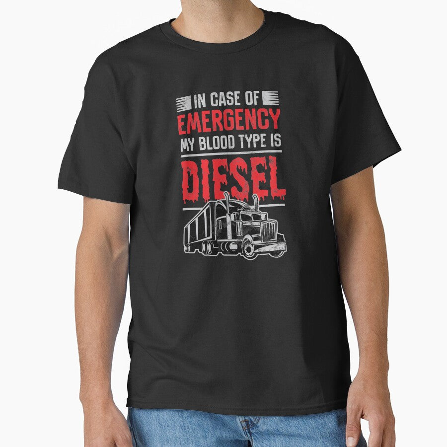 Trucker In Case Of Emergency Blood Is Diesel Truck Driver Gift Tee by haselshirt