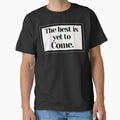 The Best Is Yet To Come. by PostiveText