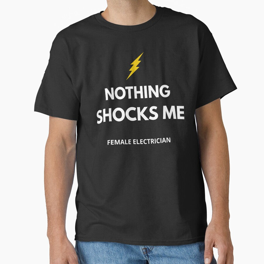 Funny Electrician Shirt – Female Electrician Nothing Shocks Me – Electrician Gift by JobLifeTees