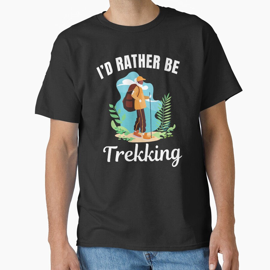 I'd rather be trekking, mountain hiking sport or hobby lovers by NBSStore