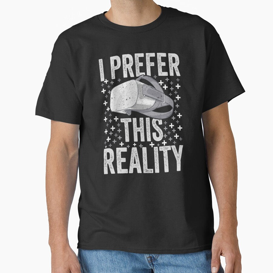 Virtual Reality - I Prefer This Reality - VR Gamer by madtoyman