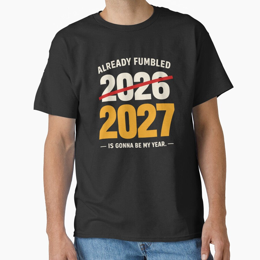 Already Fumbled 2026 Funny 2027 is My Year Funny Football Premium Tri-Blend T-Shirt by Velinara