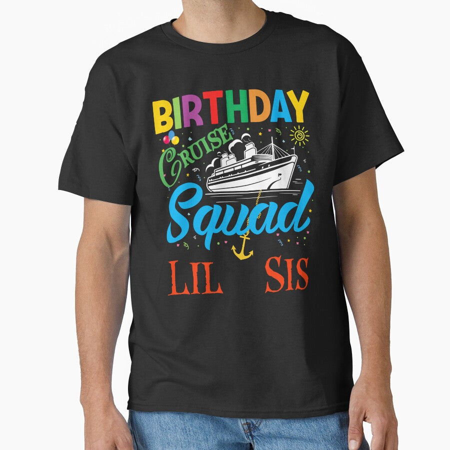 BIRTHDAY CRUISE SQUAD LIL SIS by EpiTee