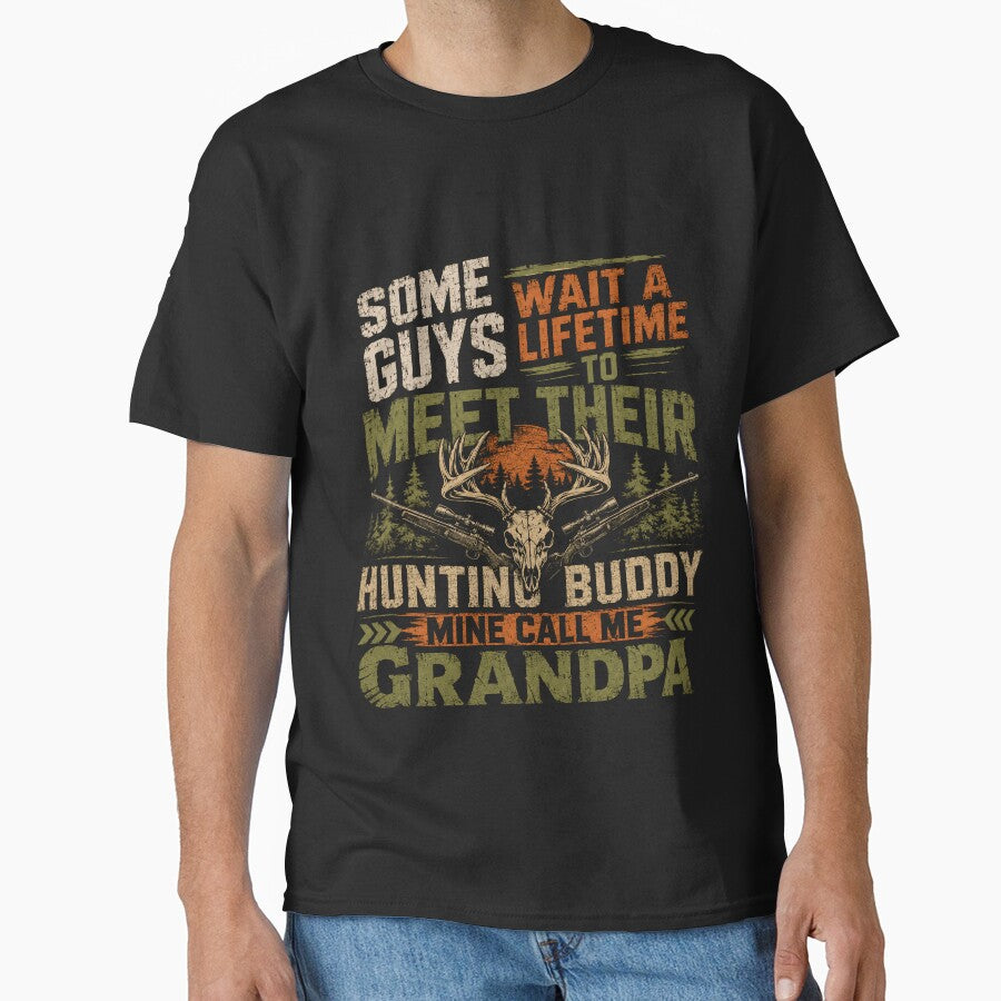 Some Guys Wait A Lifetime To Meet Their Hunting Buddy Mine Call Me Grandpa Hunting Grandfather by RetroMini2026