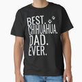 Mens Best Chihuahua Dad Ever Fathers Day Shirt 2019 For D by JohnathaPhillip