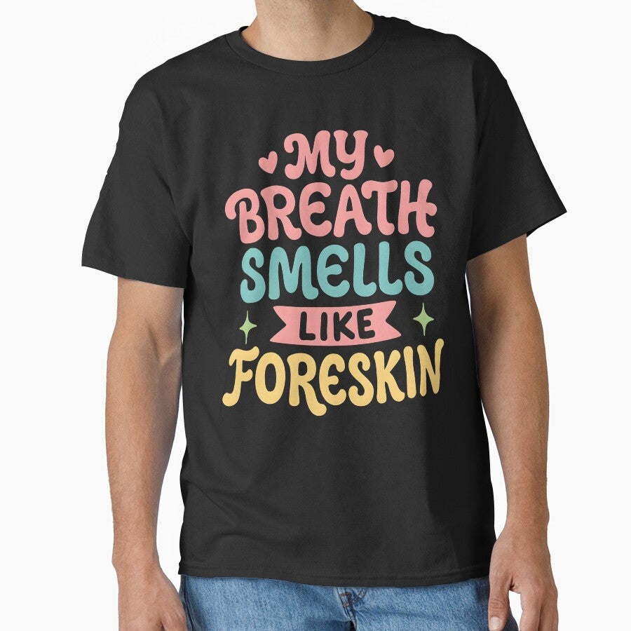 My Breath Smells Like Foreskin Funny Retro Groovy Gag Gift by ArcaneArtistry