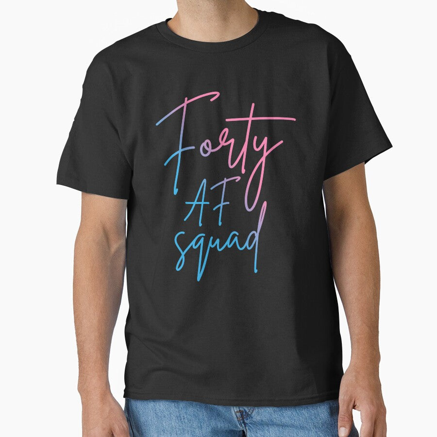 Forty AF Squad II - Matching Birthday by Lemon Pepper
