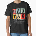 Dad Tax Noun Funny Parental Gift Idea For Fathers | Perfect Gift For You And Friends by ThusharaSuseen