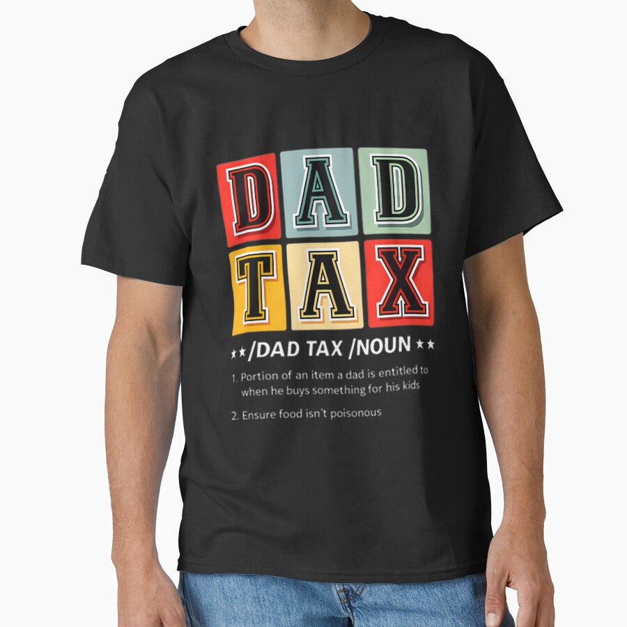 Dad Tax Noun Funny Parental Gift Idea For Fathers | Perfect Gift For You And Friends by ThusharaSuseen