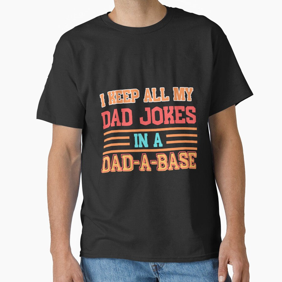 I Keep All My Dad Jokes In A Dad-a-base by NabMe101
