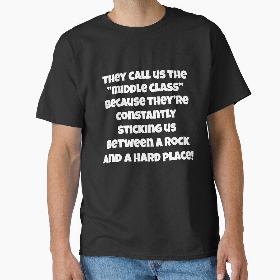 Funny Sarcastic Humor They Call Us The “Middle Class” by fantasticdesign