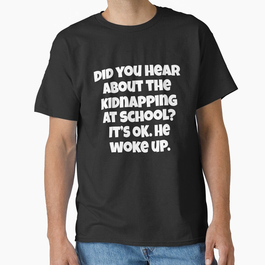 Funny Sarcastic Pun Humor Did You Hear About The Kidnapping At School by fantasticdesign