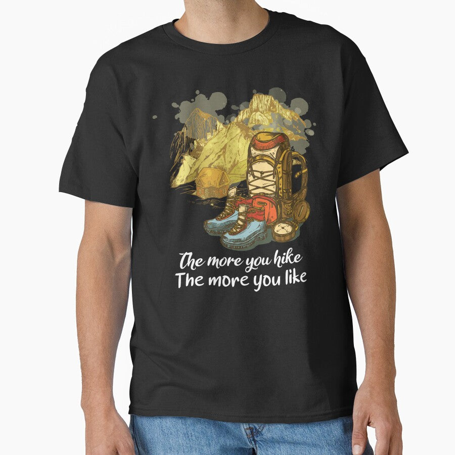 The More You Hike , The More You Like , Cool Hiking , Hikers by BeTheVibe