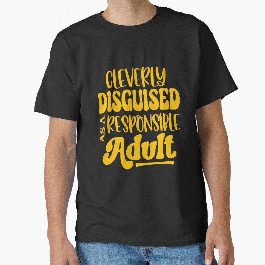 Funny Sarcastic Humor Cleverly Disguised As A Responsible Adult by fantasticdesign