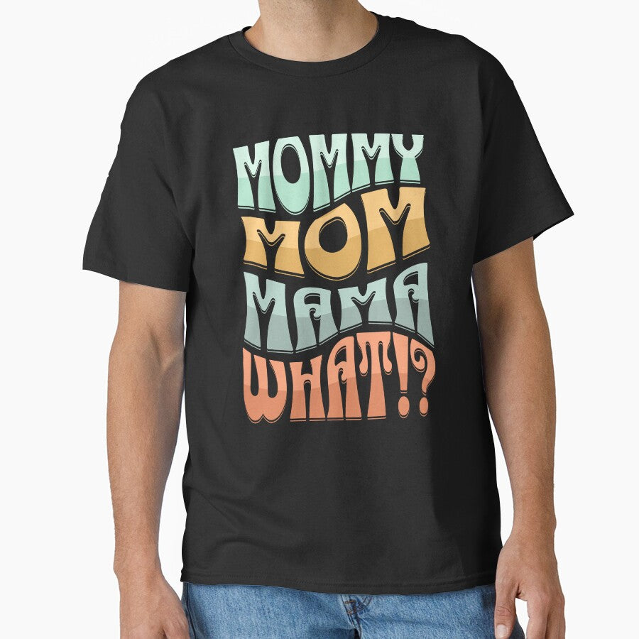 Mommy Mom Mama What!? Funny Mom Life Design by DivaDoodle