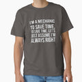 Assume I'm Always Right Mechanic T-Shirt by SayIt-Wear