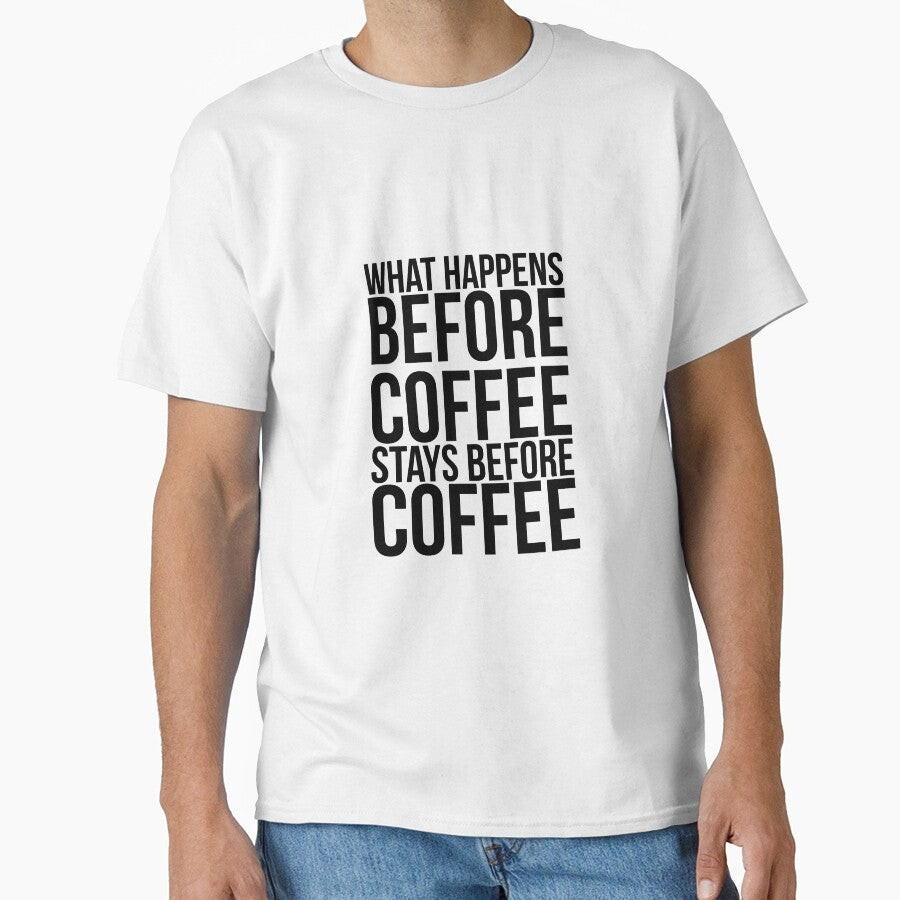 What Happens Before Coffee Stays Before Coffee by overstyle