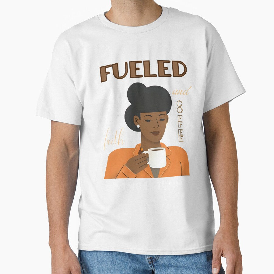 "Fueled by faith and coffee" Blessed T-shirt by OrtegaGrace