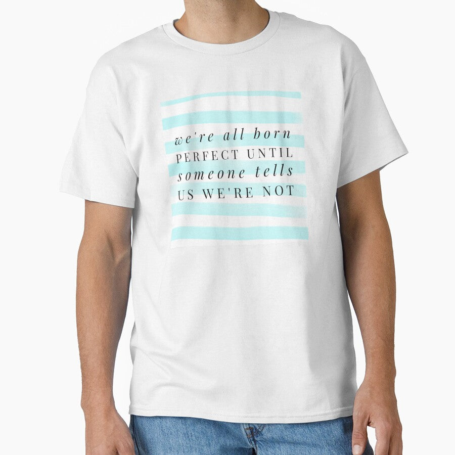 We're all born perfect. You are enough. by gillys