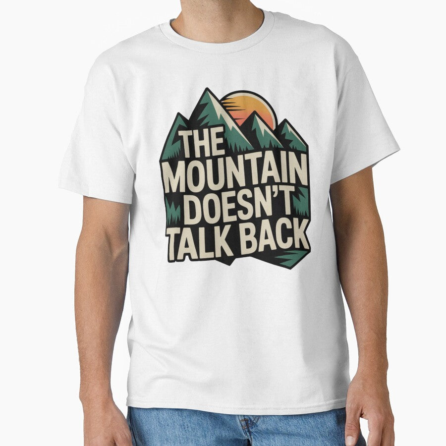 The Mountain Doesn’t Talk Back – Minimalist Hiking Quote Design by CrunchyGoats