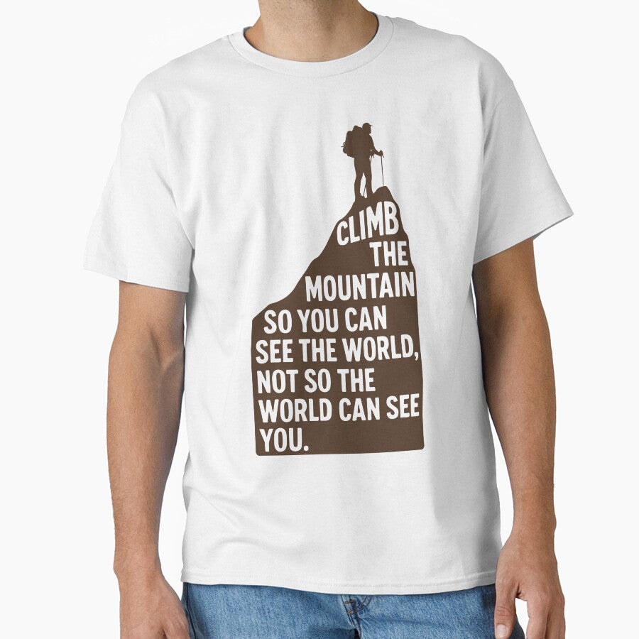 Climb the Mountain – See the World, Not the Applause by Moodoo Design