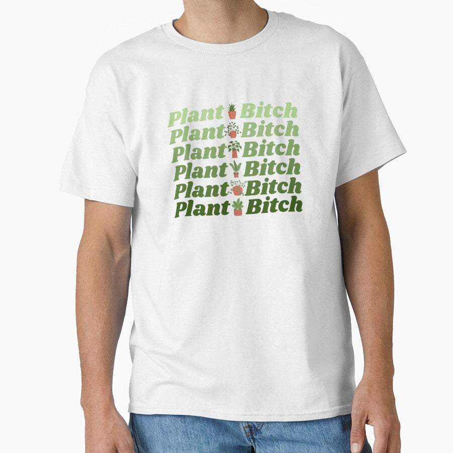 Plant Bitch - Houseplant Lover by gimmesometees