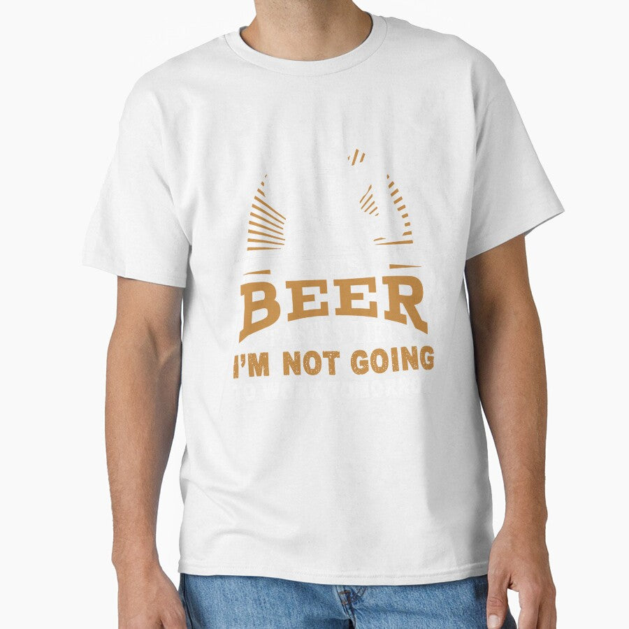 This Beer Tastes Like I'm Not Going To Work Tomorrow by UnknownArtistt