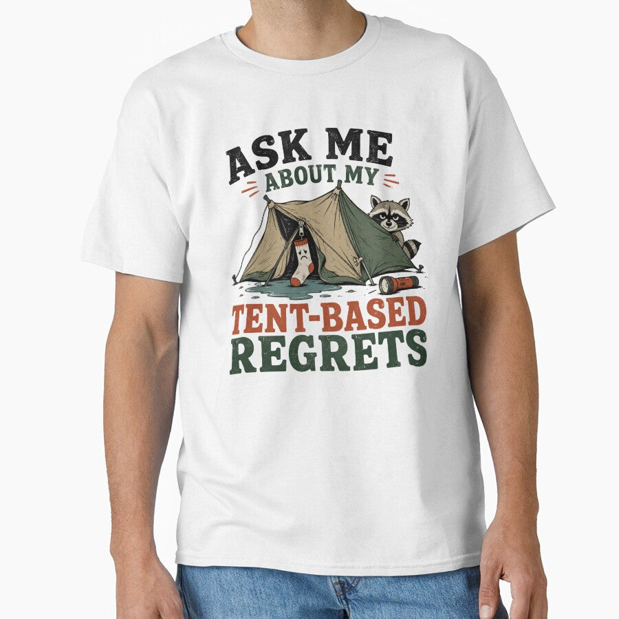 Ask Me About My Tent-Based Regrets Adult Camping T-shirt by TWYtees