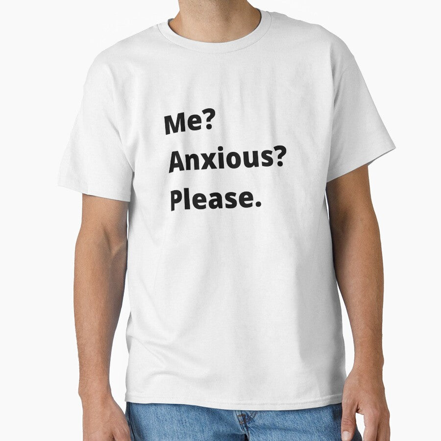Me? Anxious? Please. by Createez