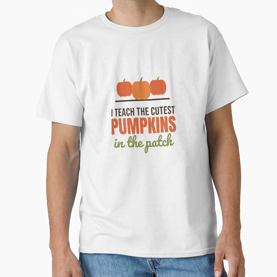 I Teach the Cutest Pumpkins in the Patch - Teacher Shirt by RankShift