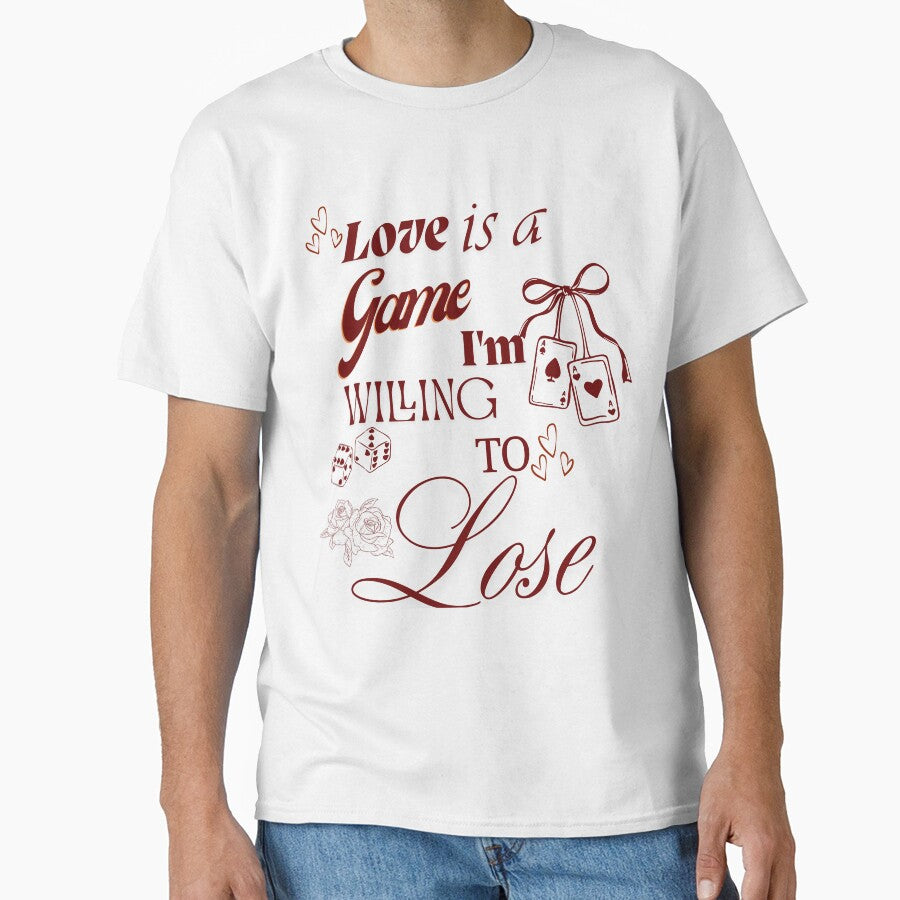 Love Is A Game I'm Willing To Lose Dark Romance Tee by SOFFIEEHUB