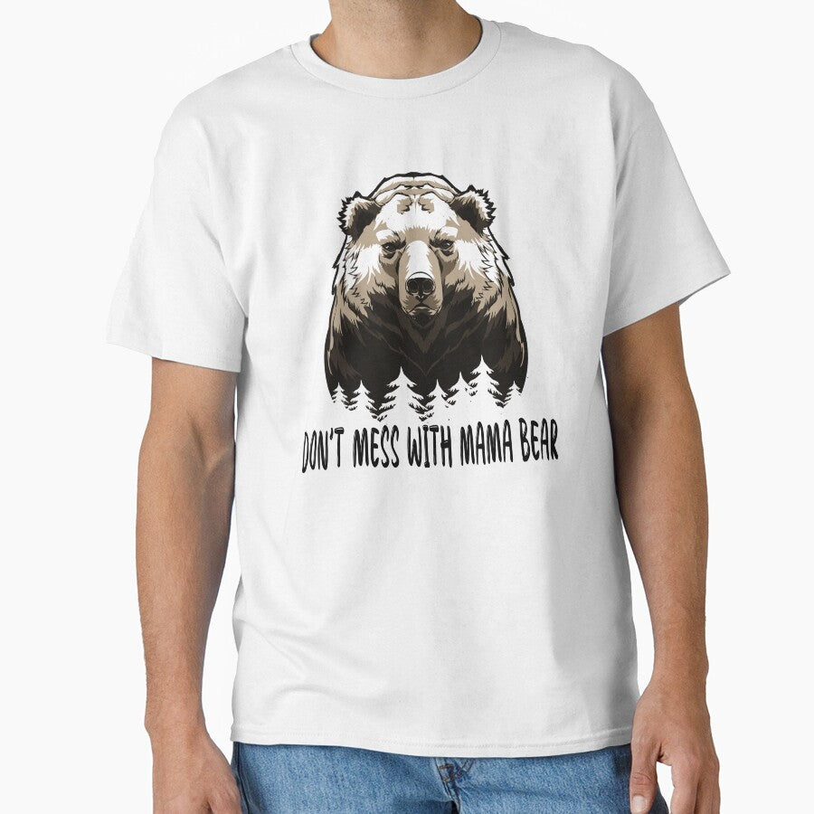 Don't Mess With Mama Bear Funny Mother's Day by UnknownArtistt