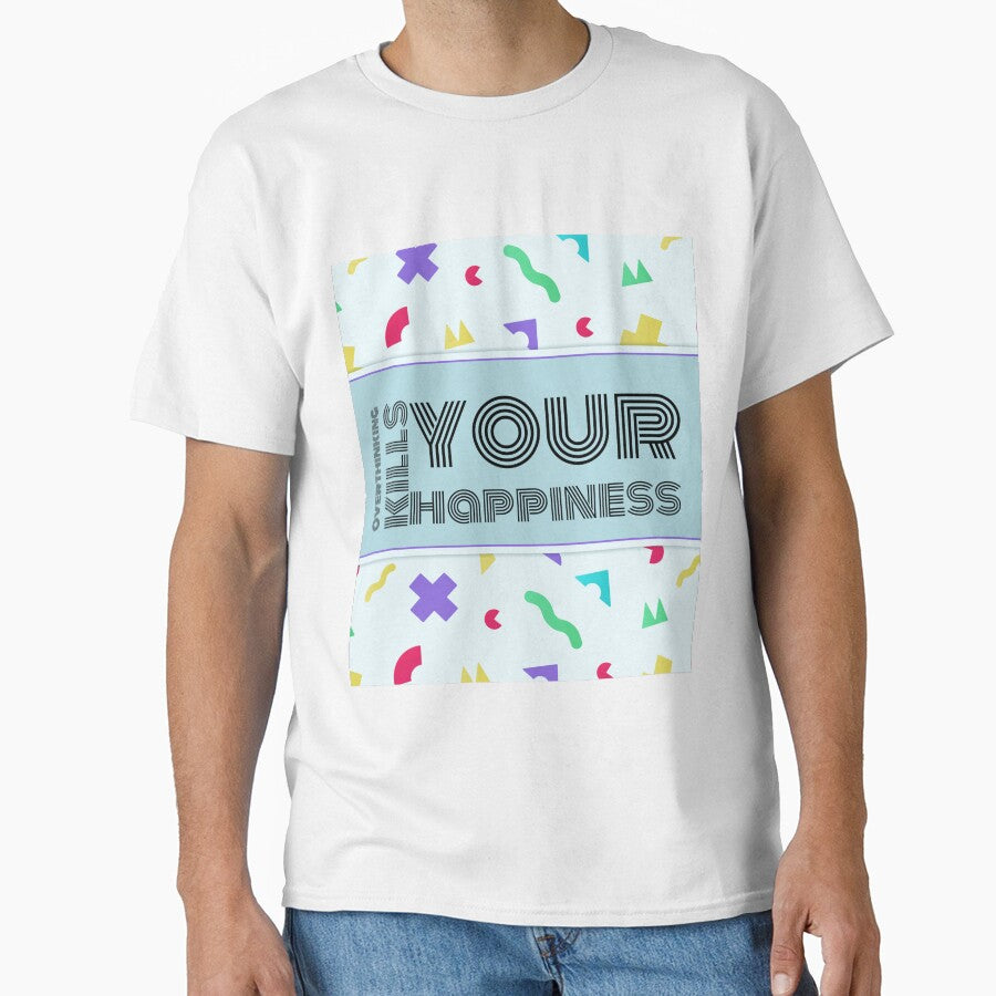 Overthinking kills your happiness by derryshop