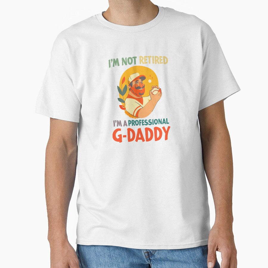 I'm not retired, I'm a professional g-daddy 02-white by Nufauna