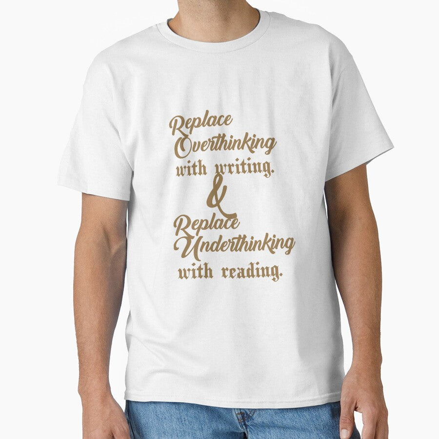 Replace overthinking with writing and Replace underthinking with reading.. . by Chakilogy