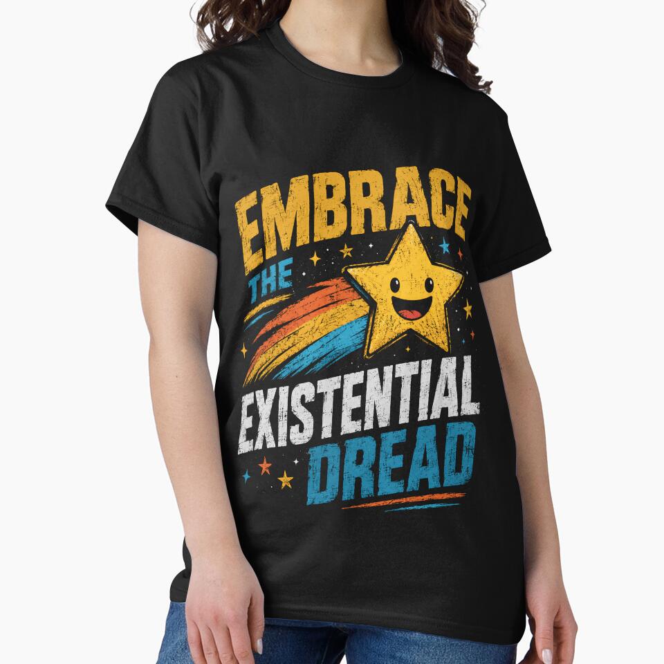 Embrace The Existential Dread Philosophical Humor Mental Health Anxiety Overthinking by SkeletonsDanger