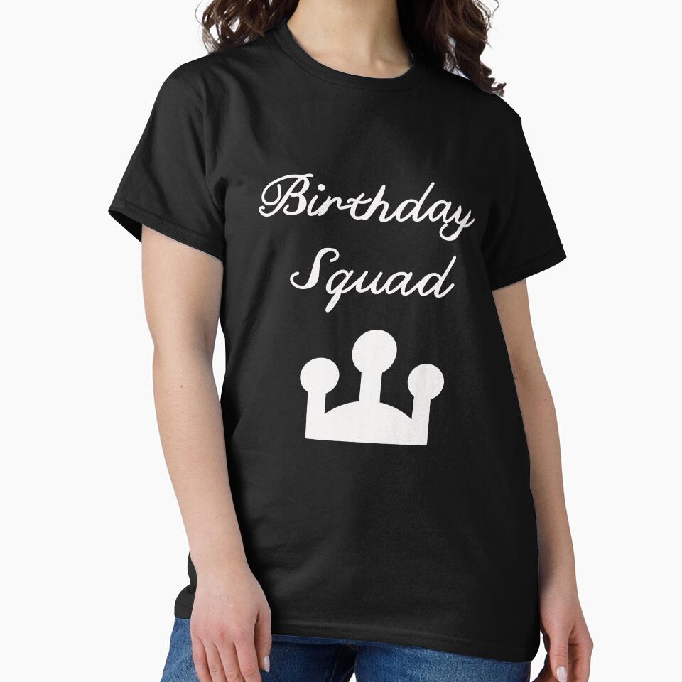 birthday squad crown T - shirt by khulisara246