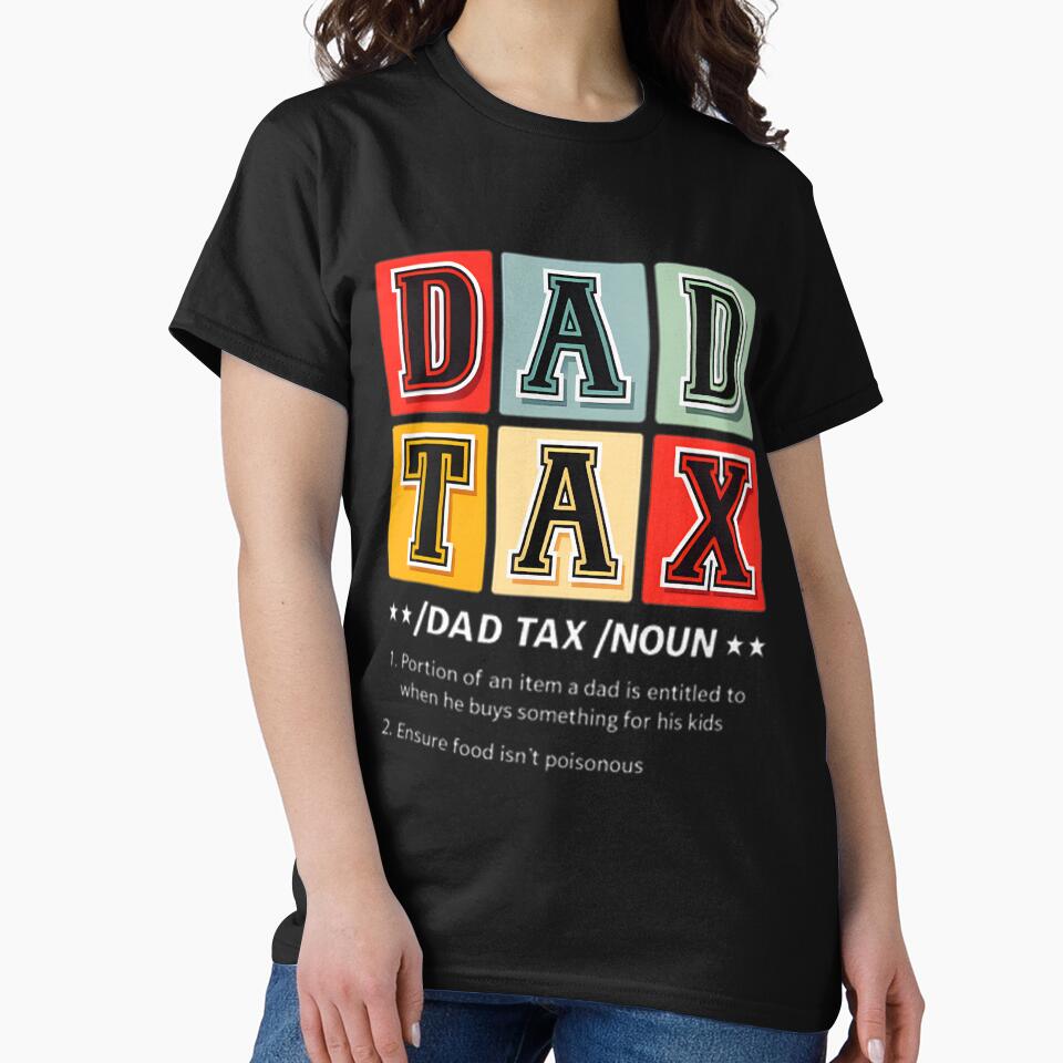 Dad Tax Noun Funny Parental Gift Idea For Fathers | Perfect Gift For You And Friends by ThusharaSuseen