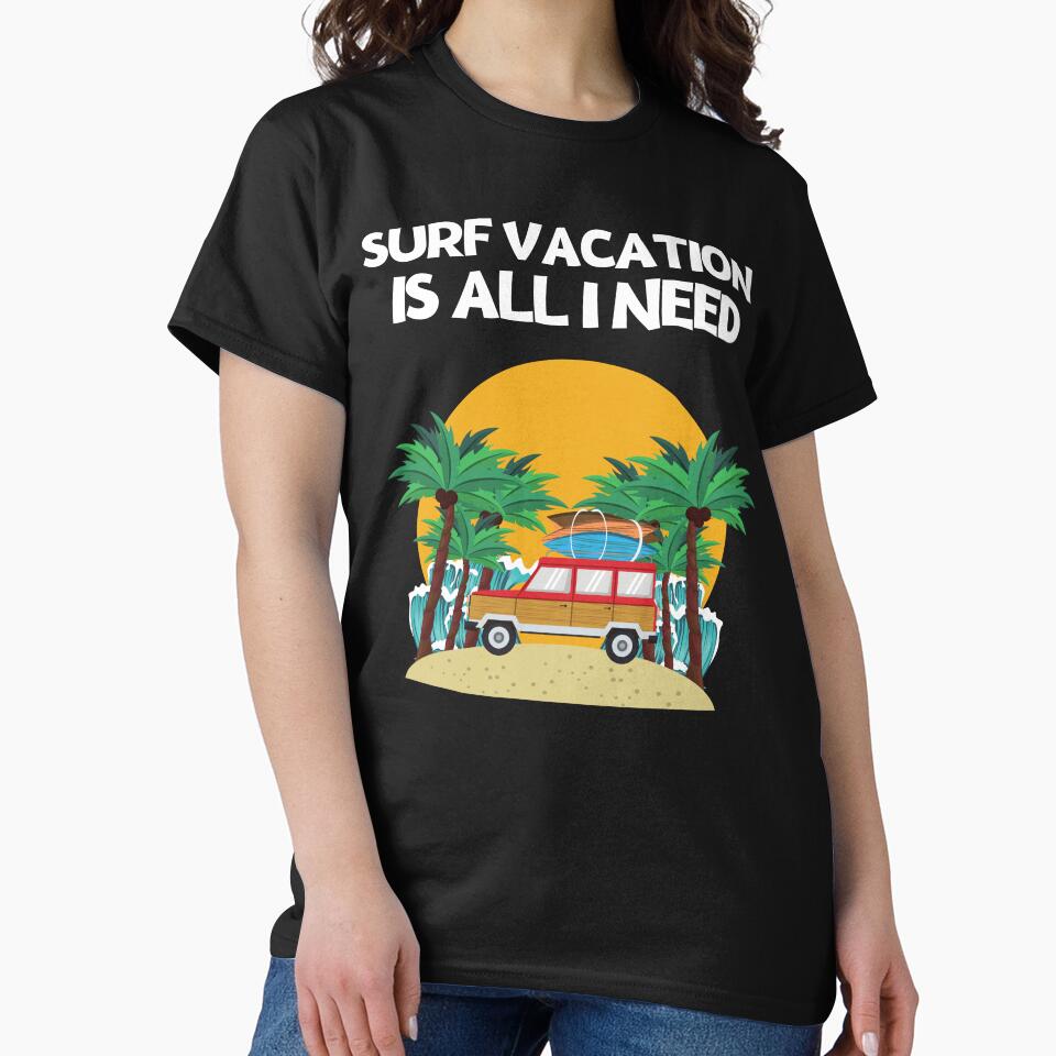 SURF VACATION IS ALL I NEED by MJ96-PRO