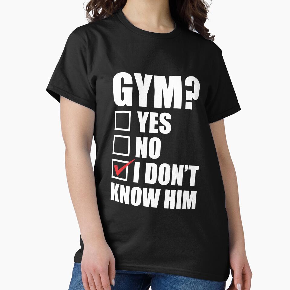 Gym Yes No I Don't Know Him Survey Jim Hate Exercise T Shirt by shoutoutshirtco