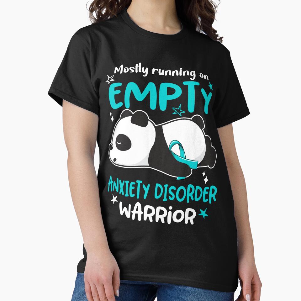 Anxiety Disorder Awareness - Mostly Running On Empty Anxiety Disorder Warrior by Hilten